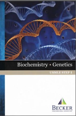 Becker Professional Education USMLE Step 1 Biochemistry & Genetics