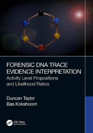 Forensic DNA Trace Evidence Interpretation Activity Level Propositions and Likelihood Ratios