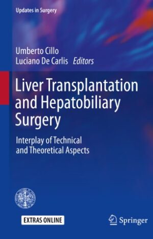 Liver Transplantation and Hepatobiliary Surgery Interplay of Technical and Theoretical Aspects