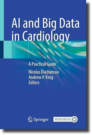 AI and Big Data in Cardiology A Practical Guide